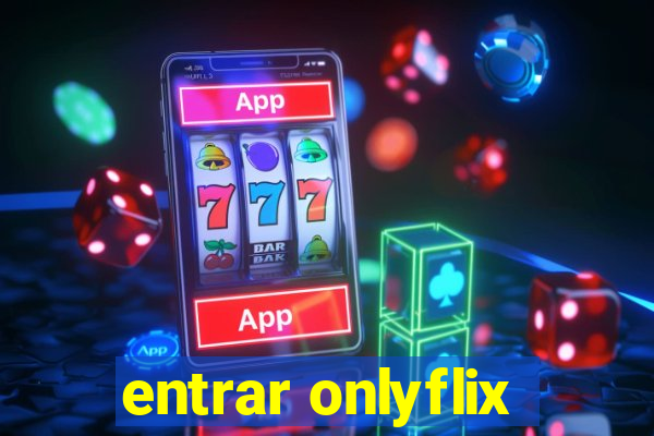 entrar onlyflix